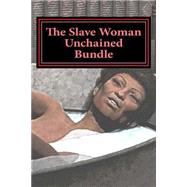 The Slave Woman Unchained Bundle