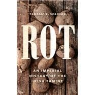 Rot An Imperial History of the Irish Famine