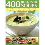 400 Best-Ever Soups: A Fabulous Collection Of Delicious Soup