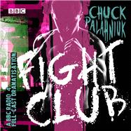 Fight Club A BBC Radio 4 Full-Cast Dramatisation