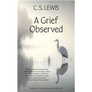 A Grief Observed (Warbler Classics Annotated Edition)