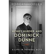 Money, Murder, and Dominick Dunne