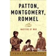 Patton, Montgomery, Rommel : Masters of War