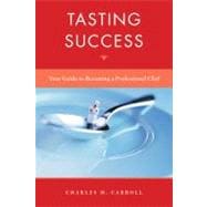 Tasting Success Your Guide to Becoming a Professional Chef