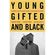 Young, Gifted, and Black : Promoting High Achievement among African-American Students
