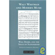 Walt Whitman and Modern Music: War, Desire, and the Trials of Nationhood