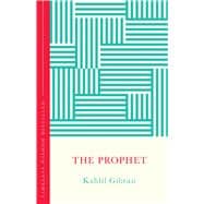 The Prophet Timeless Wisdom Distilled