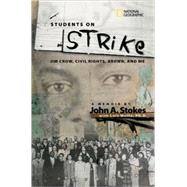 Students on Strike Jim Crow, Civil Rights, Brown, and Me