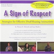 A Sign of Respect: Strategies for Effective Deaf/Hearing Interactions: Bundle