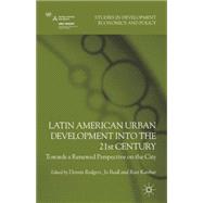 Latin American Urban Development into the Twenty First Century Towards a Renewed Perspective on the City