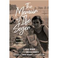 The Memoir of Ilse Seger