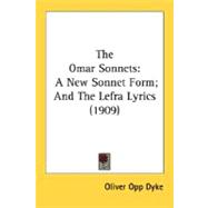 Omar Sonnets : A New Sonnet Form; and the Lefra Lyrics (1909)