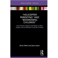 'Helicopter Parenting' and 'Boomerang Children': How Parents Support and Relate to Their Student and Co-Resident Graduate Children