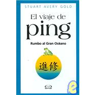 El viaje de Ping/ The Way of Ping: Rumbo Al Gran Oceano/ Journey to the Great Ocean