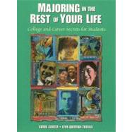 Majoring in the Rest of Your Life : College and Career Secrets for Students
