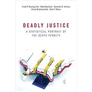 Deadly Justice A Statistical Portrait of the Death Penalty