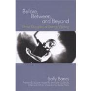 Before, Between, and Beyond