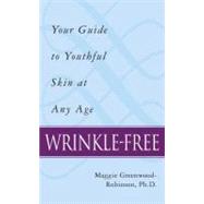 Wrinkle-Free: Your Guide to Youthful Skin at Any Age