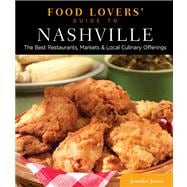 Food Lovers' Guide to® Nashville The Best Restaurants, Markets & Local Culinary Offerings