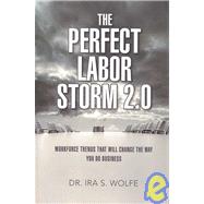 The Perfect Labor Storm 2.0: Workforce Trends That Will Change the Way You Do Business