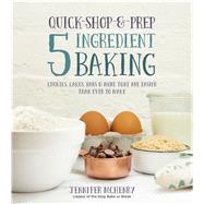 Quick-Shop-&-Prep 5 Ingredient Baking Cookies, Cakes, Bars & More that are Easier than Ever to Make