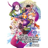 Suppose a Kid from the Last Dungeon Boonies Moved to a Starter Town 07 (Manga)