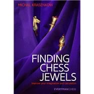 Finding Chess Jewels Improve Your Imagination and Calculation