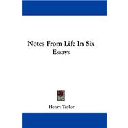 Notes from Life in Six Essays