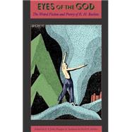 Eyes of the God : The Weird Fiction and Poetry of R. H. Barlow