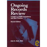 Ongoing Records Review: A Guide to JCAHO Compliance and Best Practice