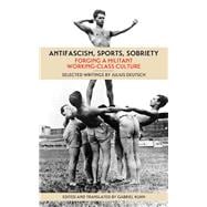Antifascism, Sports, Sobriety Forging a Militant Working-Class Culture