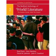 The Bedford Anthology of World Literature, Compact Edition, Volume 2 The Modern World (1650-Present)