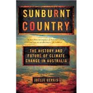 Sunburnt Country The History and Future of Climate Change in Australia