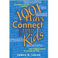 1001 Ways to Connect With Your Kids