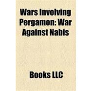 Wars Involving Pergamon : War Against Nabis, Cretan War, First Macedonian War, Galatian War, Roman-syrian War, Second Macedonian War