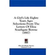 Girl's Life Eighty Years Ago : Selections from the Letters of Eliza Southgate Bowne (1887)