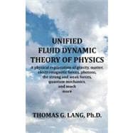 Unified Fluid Dynamic Theory of Physics