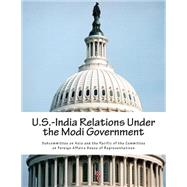 U.s.-india Relations Under the Modi Government