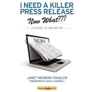 I Need a Killer Press Release -  Now What???