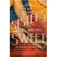 The Sisters Sweet A Novel