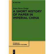 A Short History of Paper in Imperial China,9783110701548