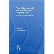 The Reform of UK Personal Property Security Law: Comparative Perspectives