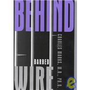 Behind Barbed Wire