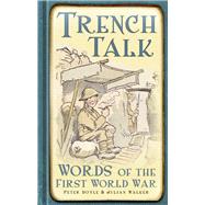 Trench Talk Words of the First World War