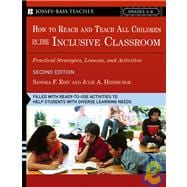 How To Reach and Teach All Children in the Inclusive Classroom Practical Strategies, Lessons, and Activities