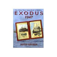 Exodus 1947 : The Ship That Launched a Nation