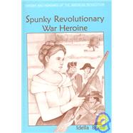 Spunky Revolutionary War Heroine