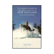 The Insider's Guide to the Best Skiing in New England, 2nd