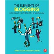 The Elements of Blogging: Expanding the Conversation of Journalism