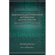 Sound and Look Professional on Television and the Internet